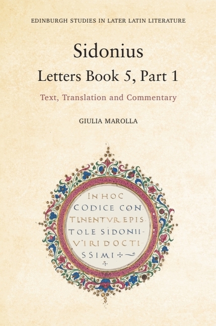 Sidonius: Letters Book 5, Part 1: Text, Translation and Commentary