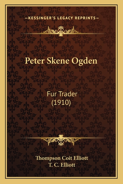 Peter Skene Ogden: Fur Trader (1910)