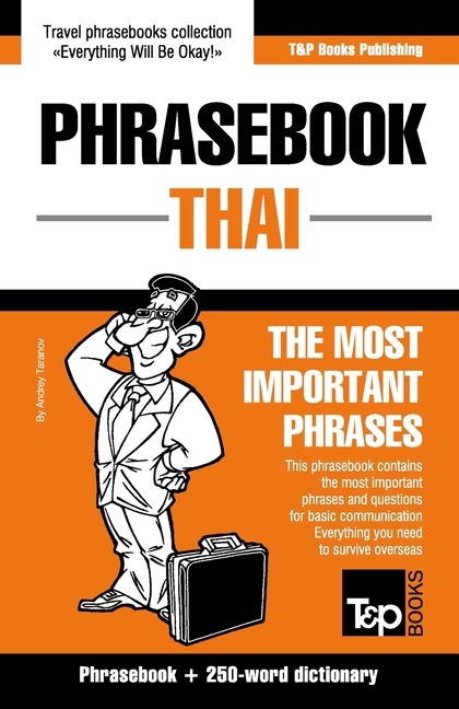 Phrasebook - Thai- The most important phrases: Phrasebook and 250-word dictionary