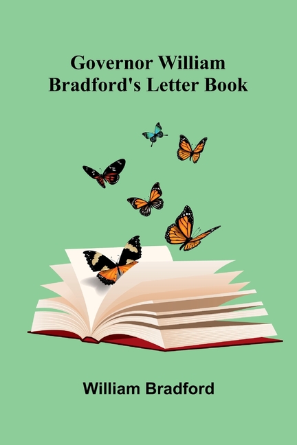 Governor William Bradford'S Letter Book