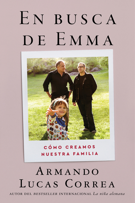 In Search of Emma \ En Busca de Emma: Cómo Creamos Nuestra Familia