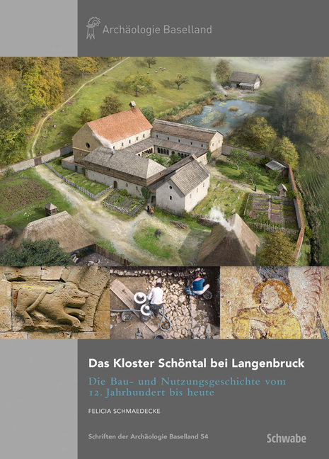 Das Kloster Schontal Bei Langenbruck: Die Bau- Und Nutzungsgeschichte Vom 12. Jahrhundert Bis Heute