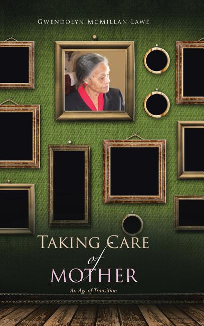 Taking Care of Mother: An Age of Transition