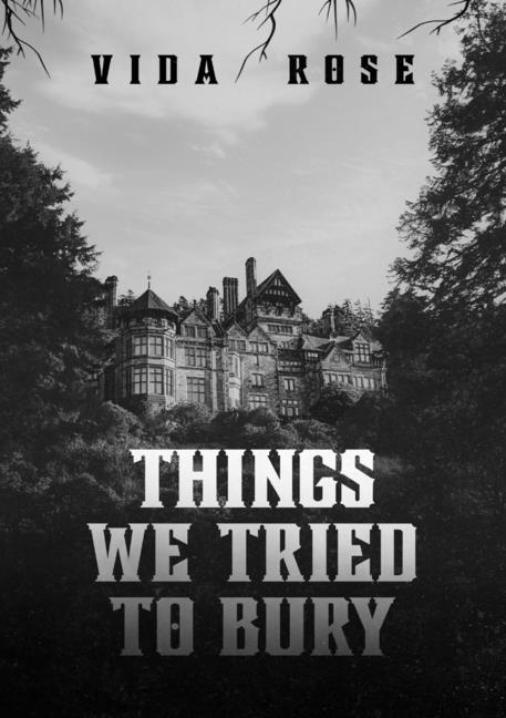 The Things We Tried to Bury