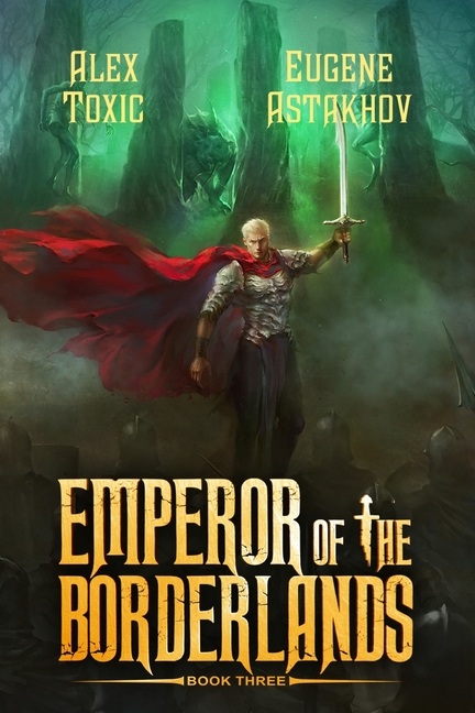 Emperor of the Borderlands (Book 3): A Historical Progression Fantasy Series