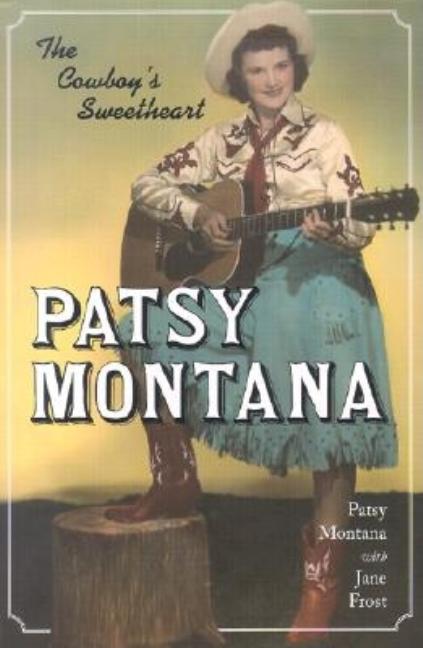Patsy Montana: The Cowboy's Sweetheart