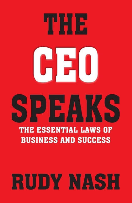 The CEO Speaks: The Essential Laws of Business and Success
