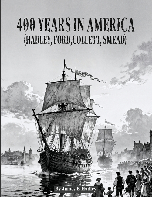 400 Years In America ( Hadley, Ford, Collett, Smead )