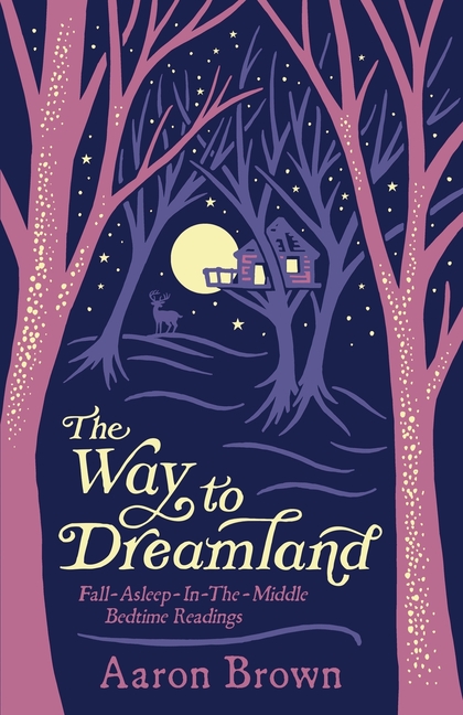 The Way to Dreamland: Fall-Asleep-In-The-Middle Bedtime Readings