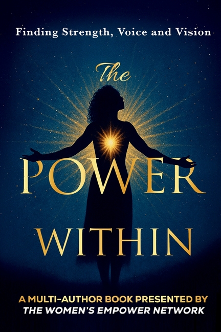 The Power Within: Finding Strength, Voice & Vision
