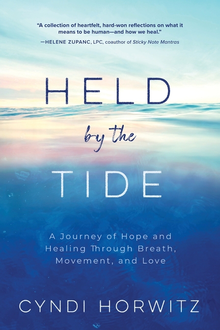 Held by the Tide: A Journey of Hope and Healing Through Breath, Movement, and Love