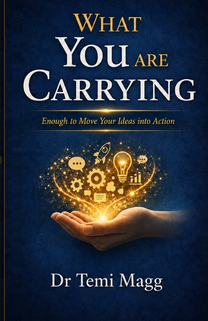 What You Are Carrying: Enough to Move Your Ideas into Action