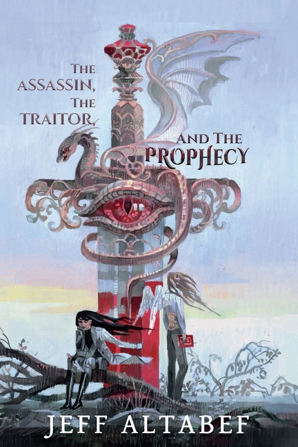 The Assassin, the Traitor, and the Prophecy