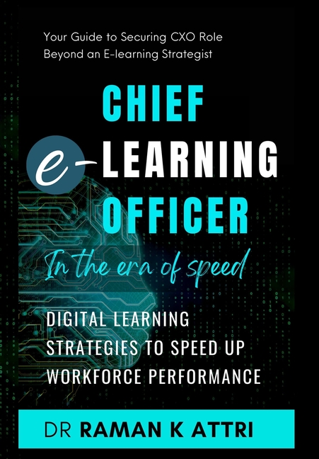 Chief e-Learning Officer in the Era of Speed: Digital Learning Strategies to Speed up Workforce Performance