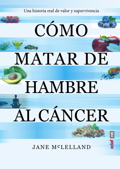 Como Matar de Hambre Al Cancer