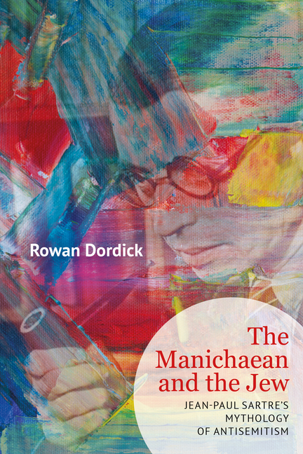 The Manichaean and the Jew: Jean-Paul Sartre's Mythology of Antisemitism