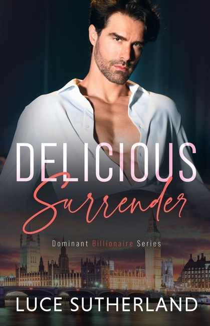Delicious Surrender: A Steamy Grumpy Sunshine Romance