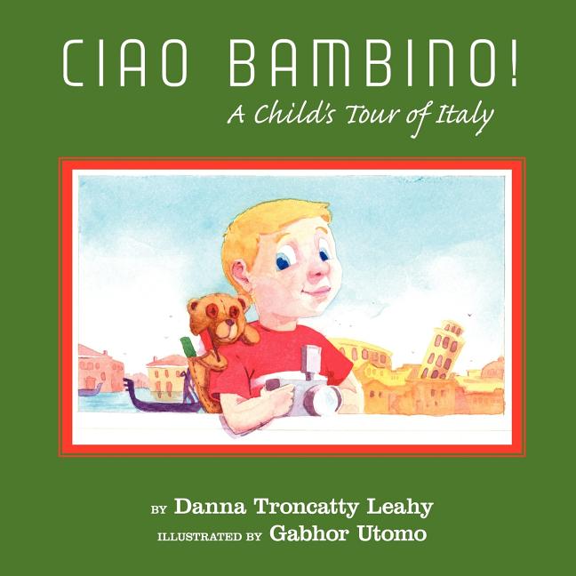 Ciao Bambino!: A Child's Tour of Italy
