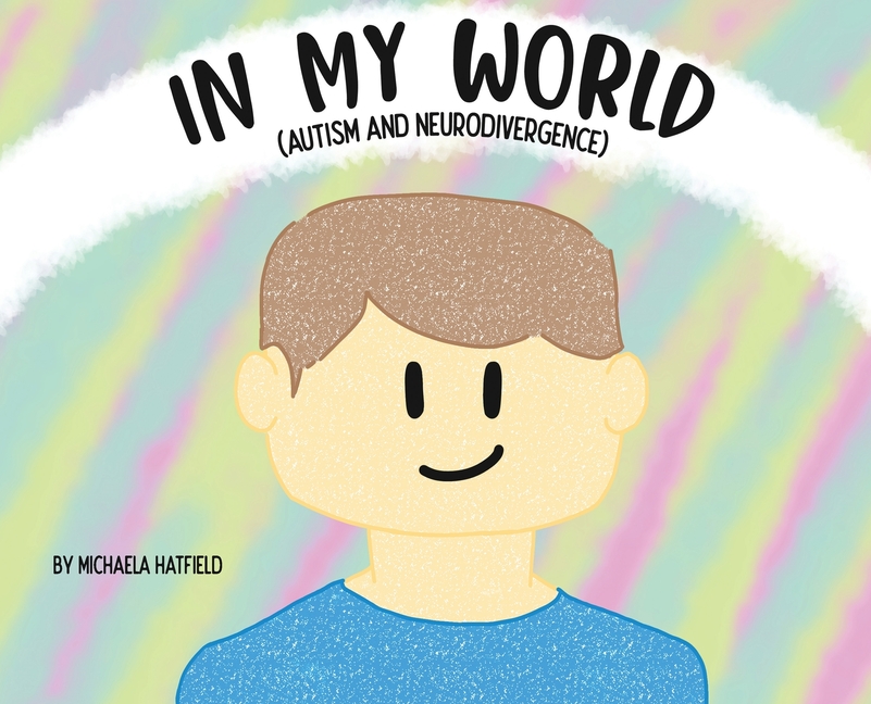 In My World (Autism and Neurodivergence)