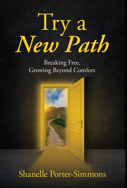 Try A New Path: Breaking Free, Growing Beyond Comfort