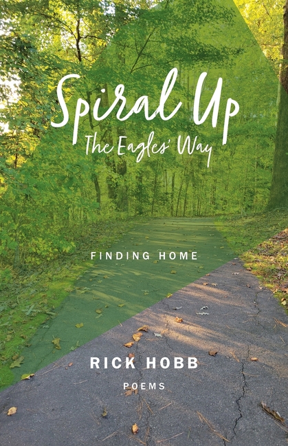 Spiral Up - The Eagles' Way: Finding Home