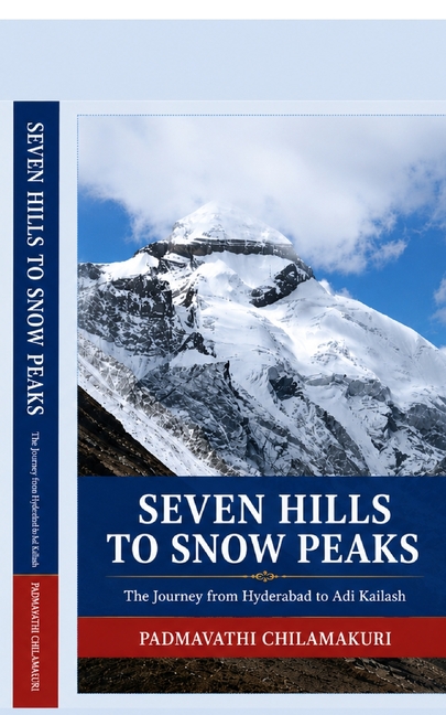Seven Hills to Snow Peaks: Pages from my diary: The journey from Hyderabad to Adikailash