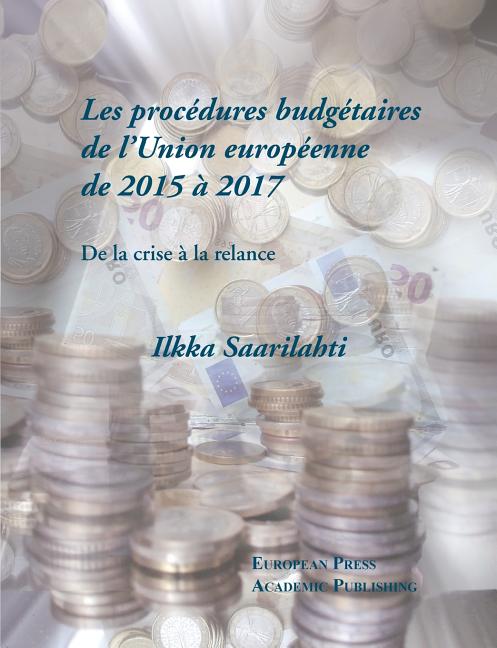 Les procédures budgétaires de l'Union européenne de 2015 à 2017: De la crise à la relance