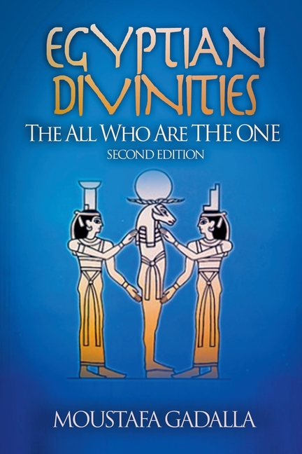 Egyptian Divinities: The All Who Are the One