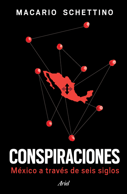 Conspiraciones: México a Través de Seis Siglos / Conspiracies: Six Centuries of History of Mexico