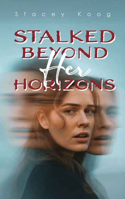 Stalked Beyond Her Horizons