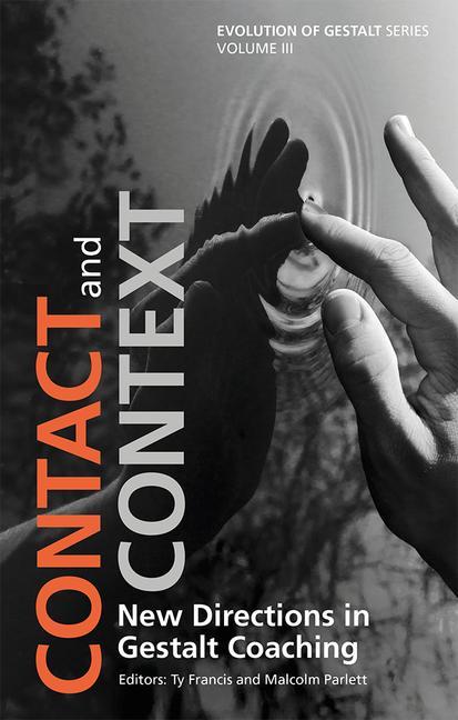 Contact and Context: New Directions in Gestalt Coaching *Risbn*