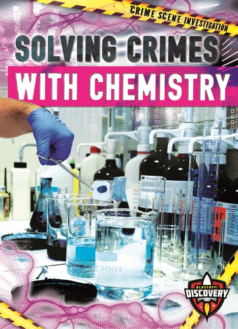 Solving Crimes with Chemistry