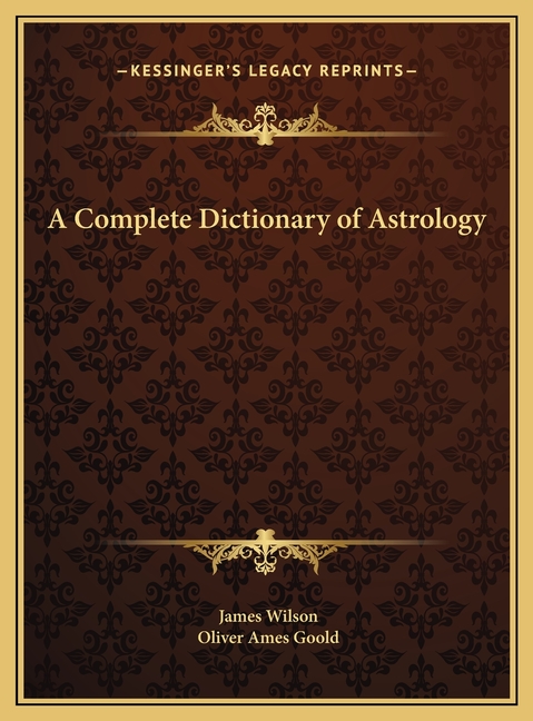 A Complete Dictionary of Astrology