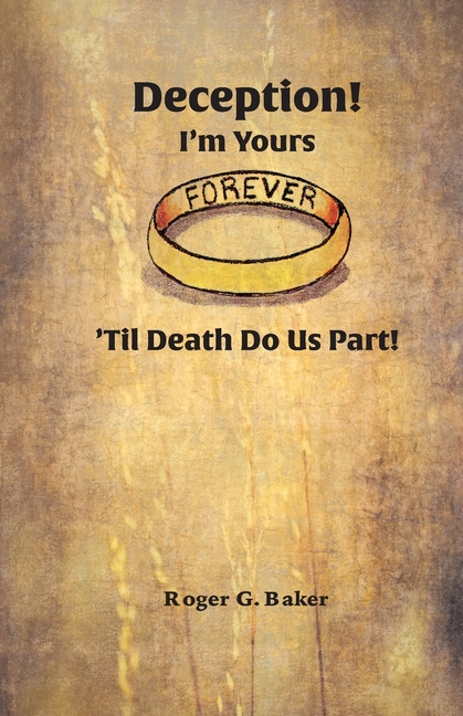 Deception! I'm Yours Forever 'Til Death Do Us Part