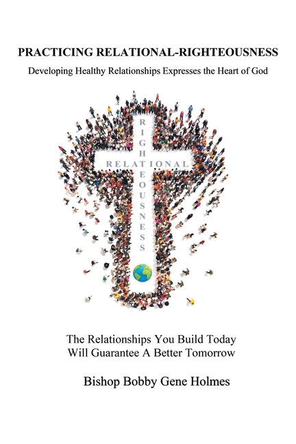 Practicing Relational Righteousness: Developing Healthy Relationships Expresses the Heart of God
