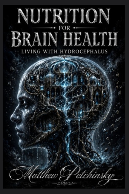 Nutrition for Brain Health: Living with Hydrocephalus