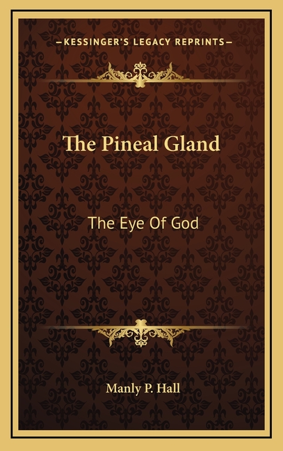 The Pineal Gland: The Eye Of God