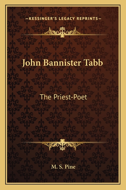 John Bannister Tabb: The Priest-Poet