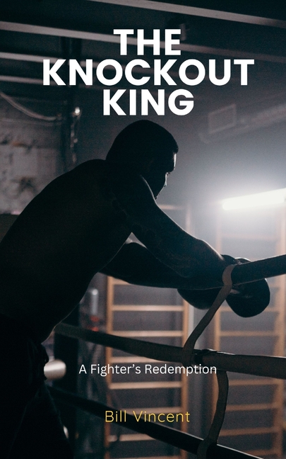 The Knockout King: A Fighter's Redemption