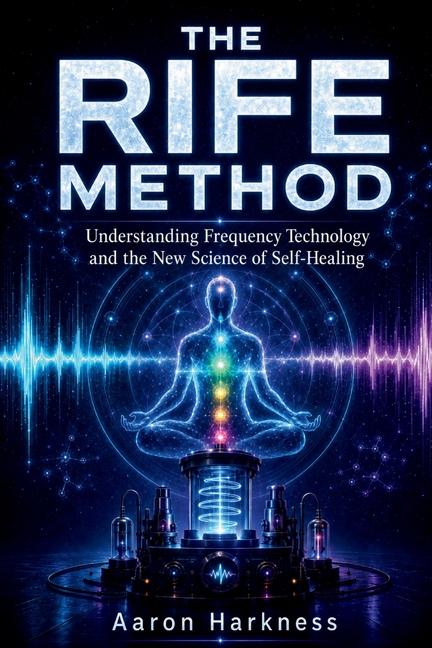 The Rife Method: Understanding Frequency Technology and the New Science of Self-Healing