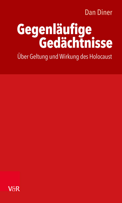 Gegenlaufige Gedachtnisse / Thakirat Moutaddah: Uber Geltung Und Wirkung Des Holocaust / Bisadad Sihhat Wa Athar Al-Holokoust