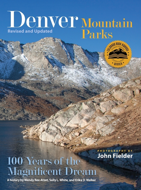 Denver Mountain Parks: 100 Years of the Magnificent Dream