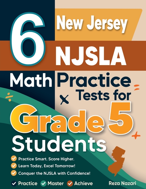 6 New Jersey NJSLA Grade 5 Math Practice Tests: A Complete Guide to Building Math Mastery and Excelling on the New Jersey NJSLA Test