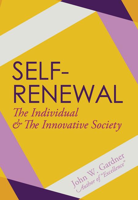 Self-Renewal: The Individual and the Innovative Society