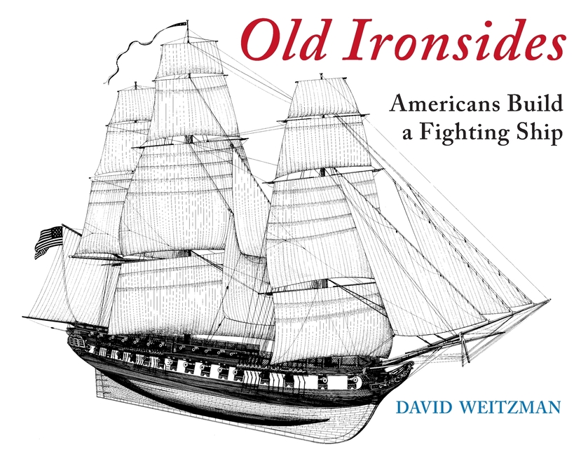 Old Ironsides: Americans Build a Fighting Ship