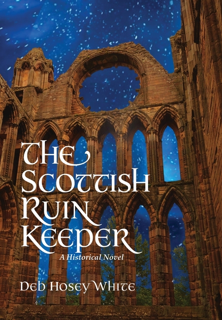 The Scottish Ruin Keeper: A Historical Novel