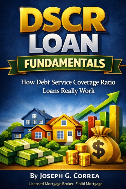 DSCR Loan Fundamentals: How Debt Service Coverage Ratio Loans Really Work