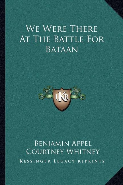 We Were There At The Battle For Bataan