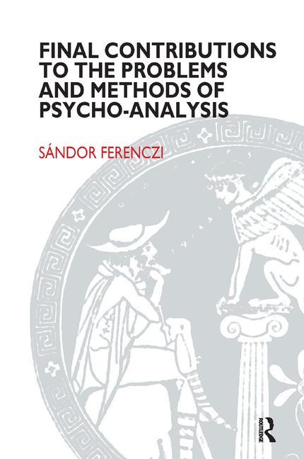 Final Contributions to the Problems and Methods of Psycho-Analysis