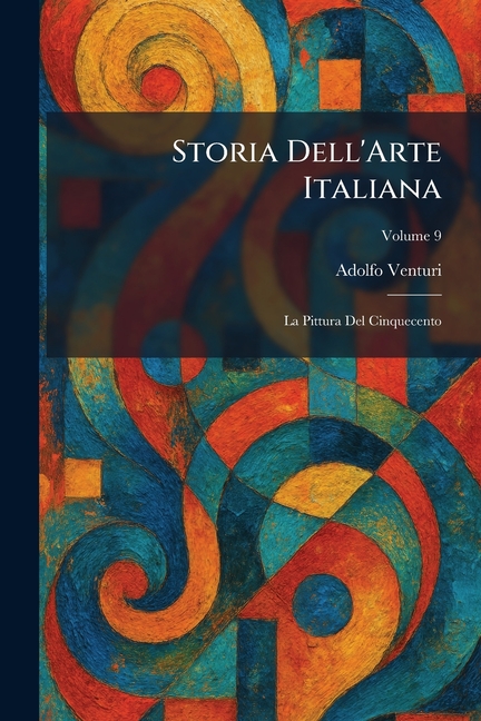 Storia Dell'Arte Italiana: La Pittura Del Cinquecento